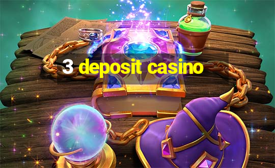 3 deposit casino