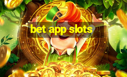 bet app slots