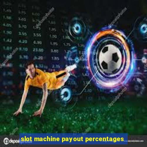 slot machine payout percentages