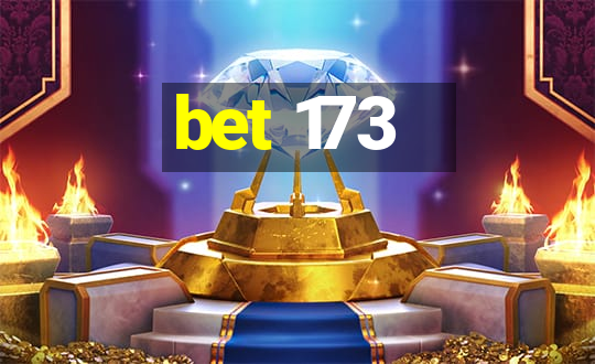 bet 173