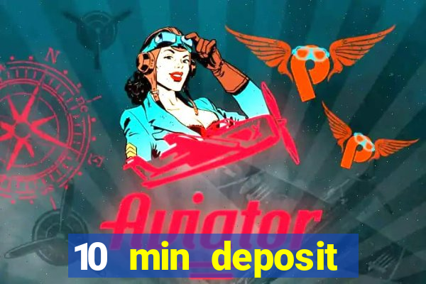 10 min deposit online casino