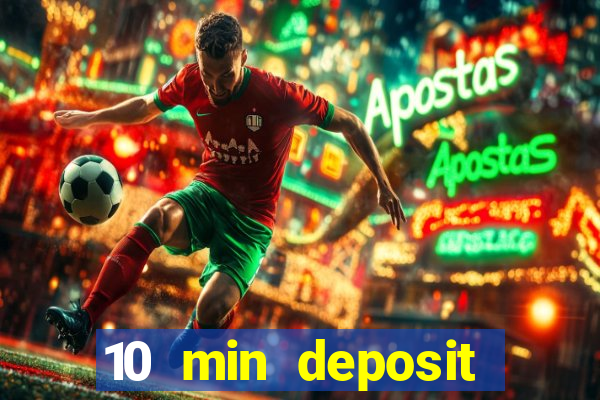 10 min deposit online casino