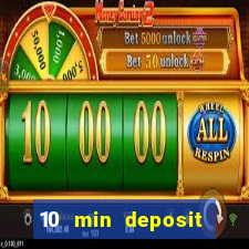 10 min deposit online casino