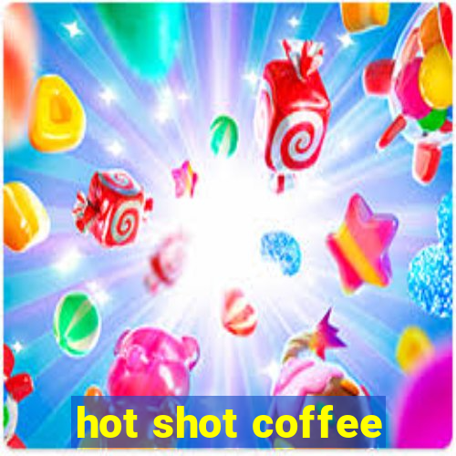 hot shot coffee