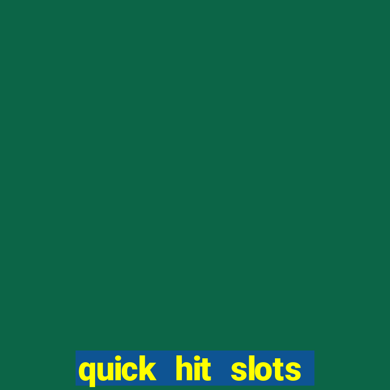 quick hit slots online real money