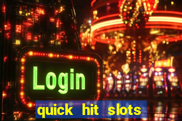 quick hit slots online real money