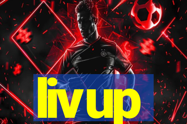 livup