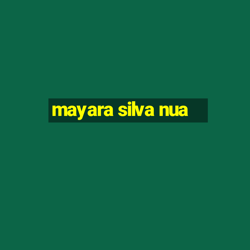 mayara silva nua