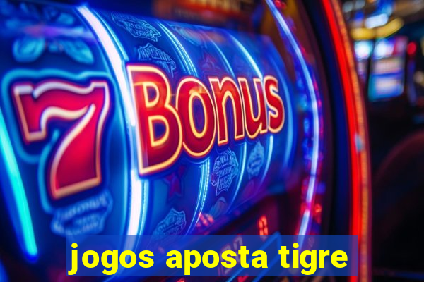 jogos aposta tigre