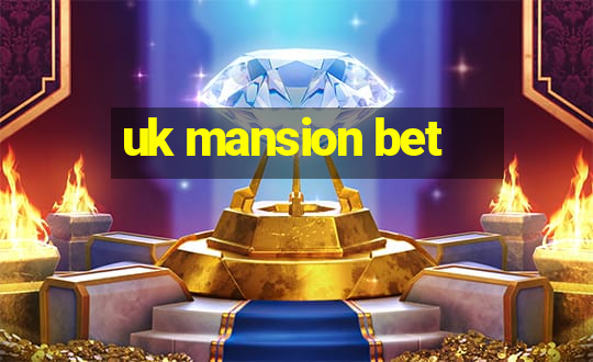 uk mansion bet