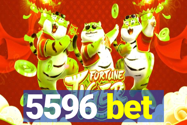 5596 bet