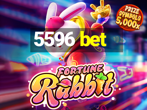 5596 bet