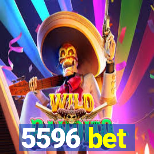 5596 bet