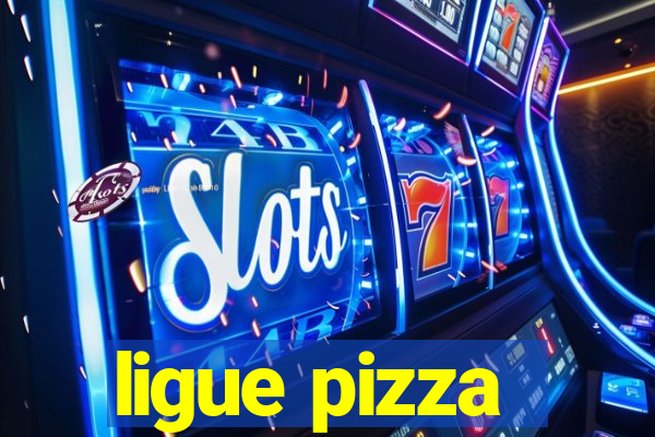 ligue pizza