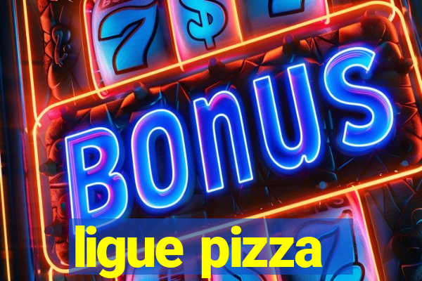 ligue pizza