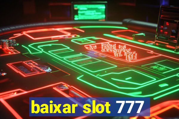 baixar slot 777