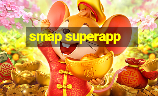 smap superapp