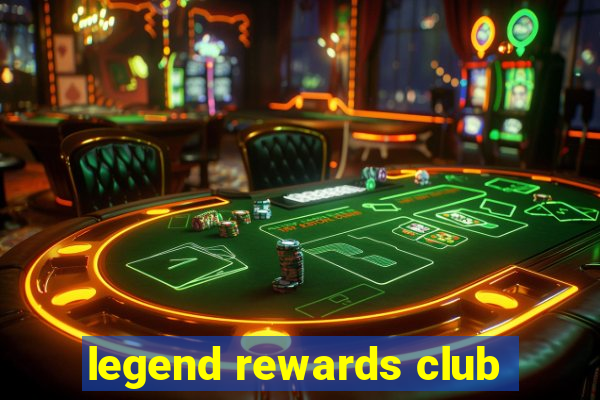 legend rewards club