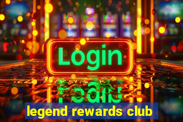 legend rewards club