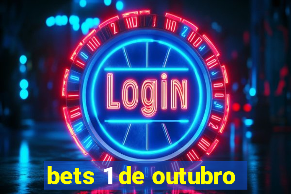 bets 1 de outubro