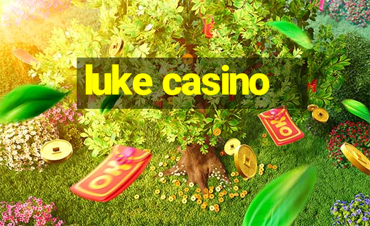 luke casino