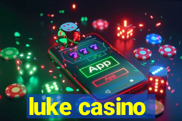 luke casino