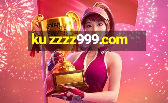 ku zzzz999.com