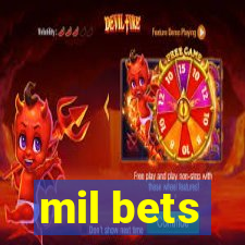 mil bets