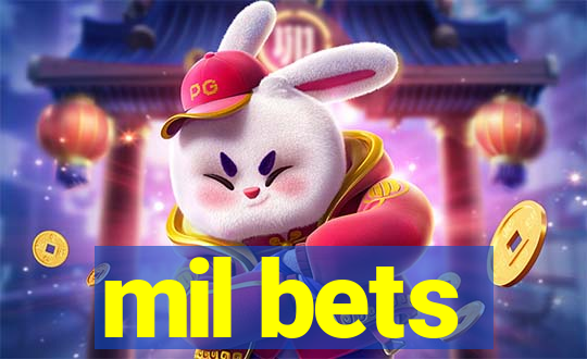 mil bets