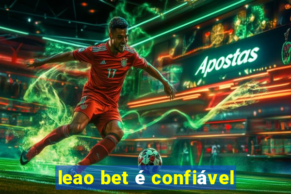 leao bet é confiável