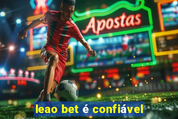 leao bet é confiável