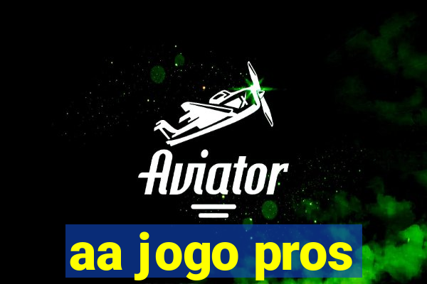 aa jogo pros