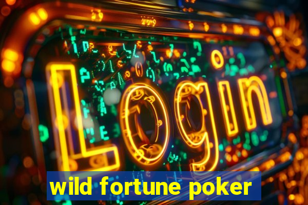 wild fortune poker