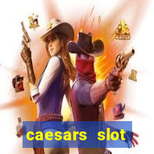 caesars slot machines & games