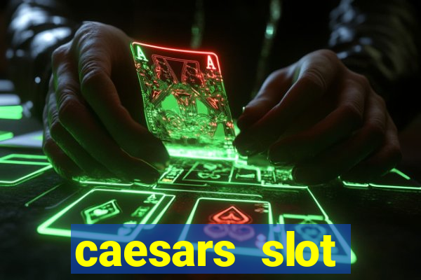 caesars slot machines & games