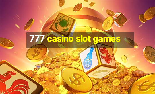 777 casino slot games