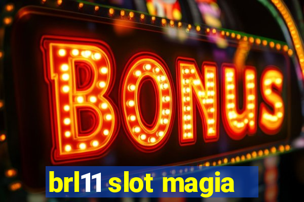 brl11 slot magia