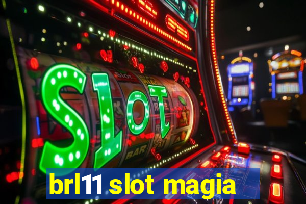 brl11 slot magia