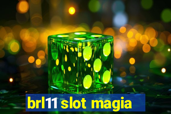 brl11 slot magia