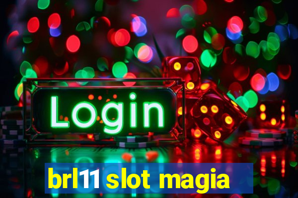 brl11 slot magia