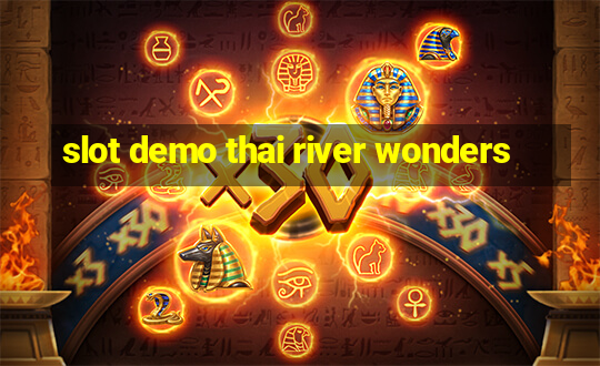 slot demo thai river wonders