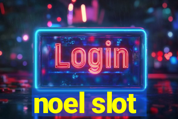 noel slot