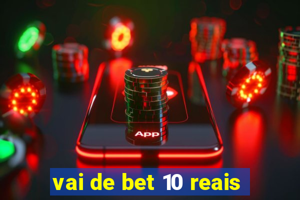 vai de bet 10 reais