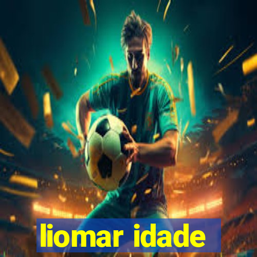 liomar idade