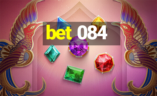 bet 084