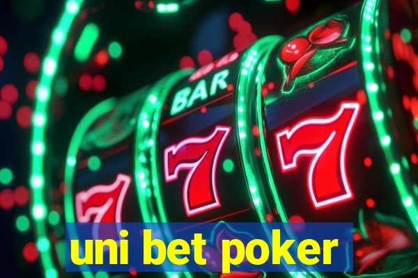 uni bet poker