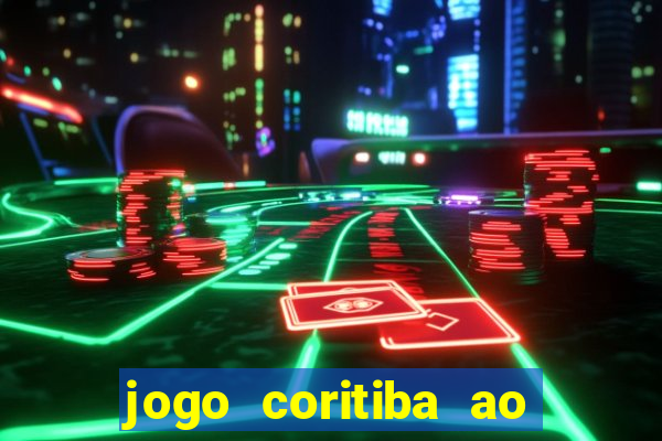 jogo coritiba ao vivo hoje