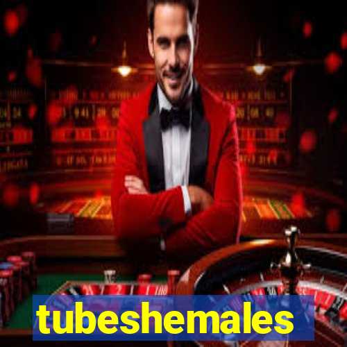 tubeshemales