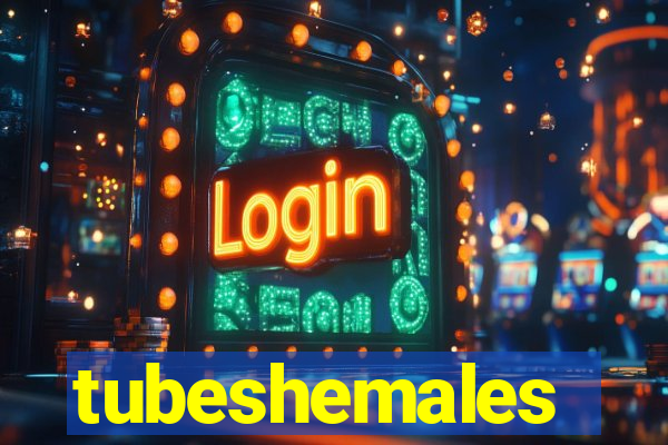 tubeshemales