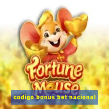 codigo bonus bet nacional